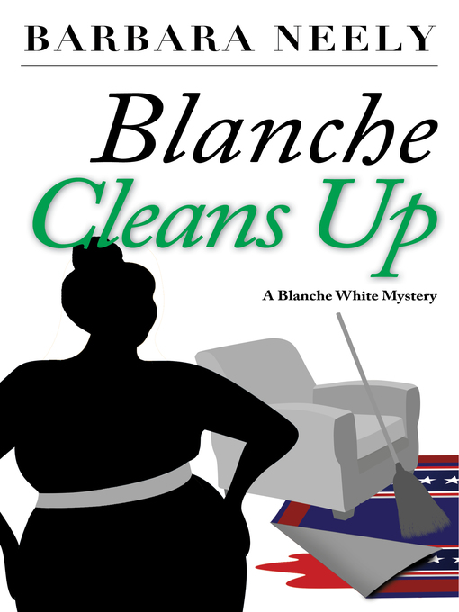 Title details for Blanche Cleans Up by Barbara Neely - Available